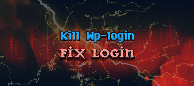 Kill wp-login & Fix Login